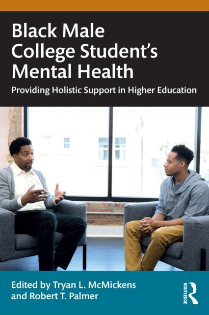 Black Male College Students' Mental Health - Providing Holistic Support in Higher Education