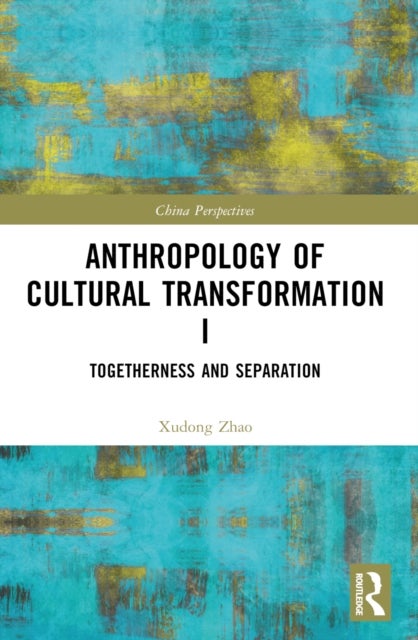 Anthropology of Cultural Transformation I - Togetherness and Separation