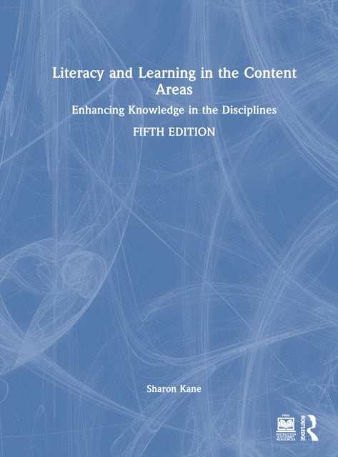Literacy and Learning in the Content Areas - Enhancing Knowledge in the Disciplines