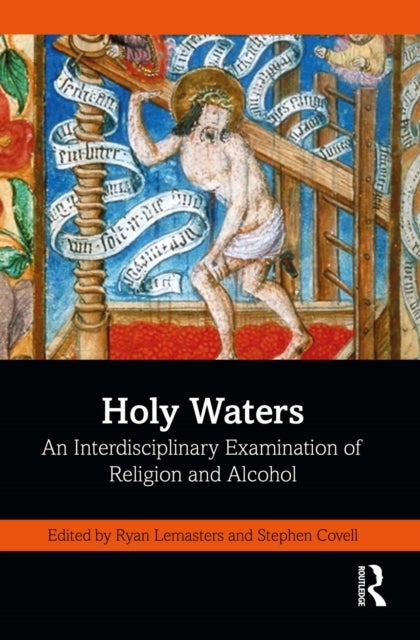 Holy Waters - An Interdisciplinary Examination of Religion and Alcohol