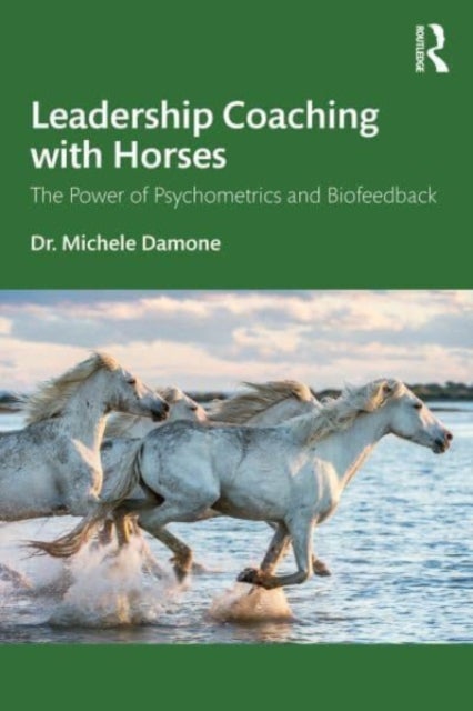 Leadership Coaching with Horses - The Power of Psychometrics and Biofeedback