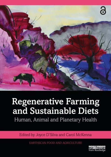 Regenerative Farming and Sustainable Diets - Human, Animal and Planetary Health