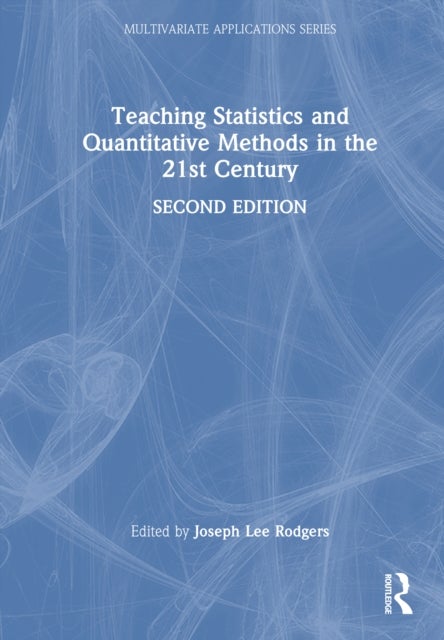 Teaching Statistics and Quantitative Methods in the 21st Century