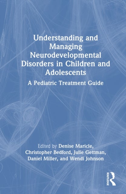 Understanding and Managing Neurodevelopmental Disorders in Children and Adolescents - A Pediatric Treatment Guide