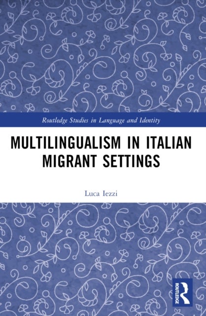 Multilingualism in Italian Migrant Settings