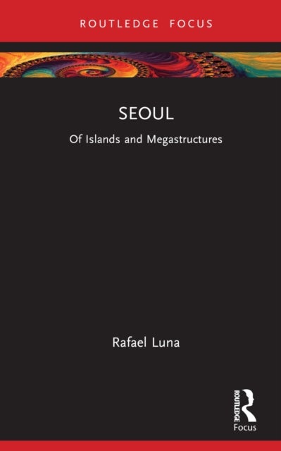 Seoul - Of Islands and Megastructures