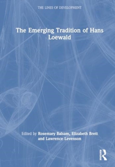 The Emerging Tradition of Hans Loewald