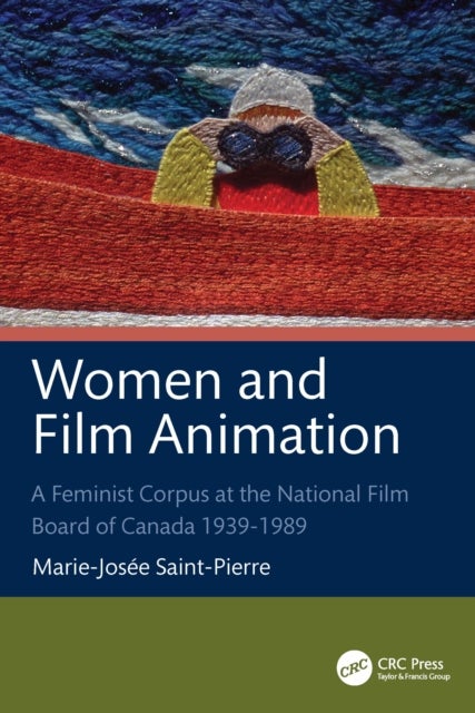 Women and Film Animation - A Feminist Corpus at the National Film Board of Canada 1939-1989