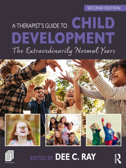 A Therapist's Guide to Child Development - The Extraordinarily Normal Years