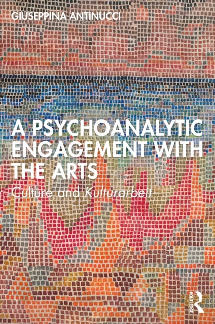 A Psychoanalytic Engagement with the Arts - Culture and Kulturarbeit