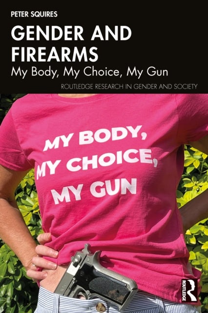 Gender and Firearms - My Body, My Choice, My Gun