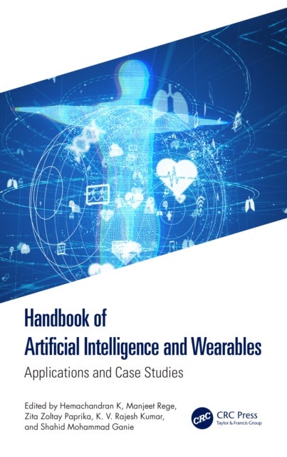 Handbook of Artificial Intelligence and Wearables - Applications and Case Studies