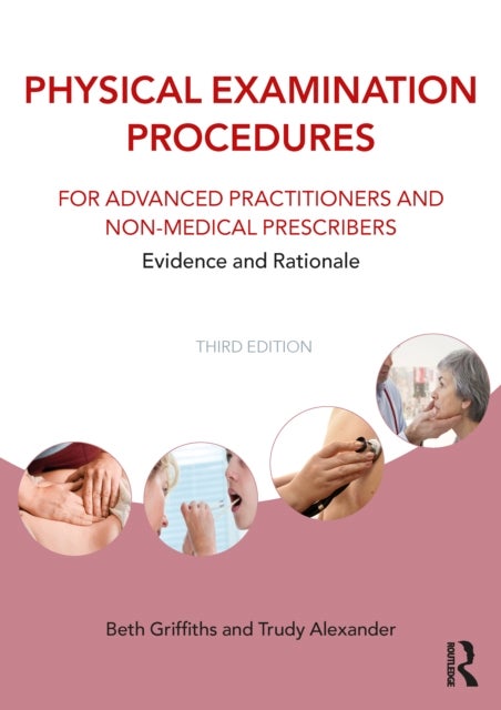 Physical Examination Procedures for Advanced Practitioners and Non-Medical Prescribers - Evidence and Rationale