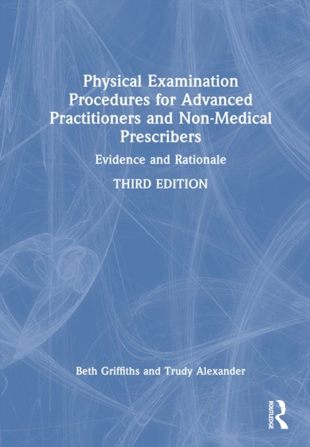 Physical Examination Procedures for Advanced Practitioners and Non-Medical Prescribers - Evidence and Rationale