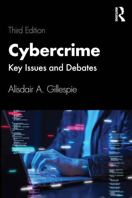 Cybercrime - Key Issues and Debates