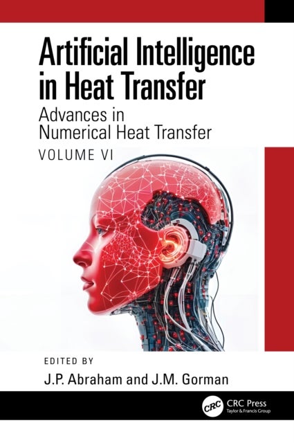 Artificial Intelligence in Heat Transfer - Advances in Numerical Heat Transfer Volume VI