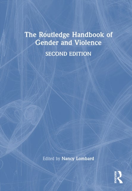 The Routledge Handbook of Gender and Violence