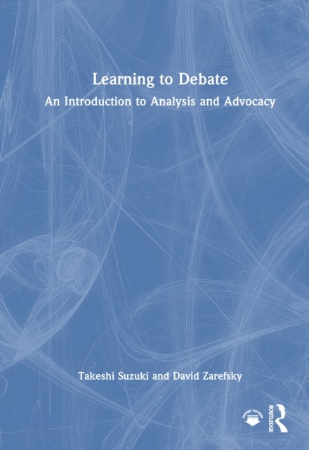 Learning to Debate - An Introduction to Analysis and Advocacy