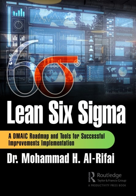 Lean Six Sigma - A DMAIC Roadmap and Tools for Successful Improvements Implementation