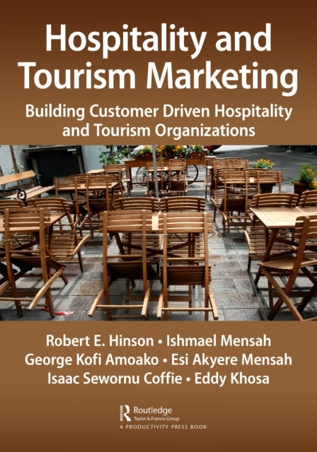 Hospitality and Tourism Marketing - Building Customer Driven Hospitality and Tourism Organizations