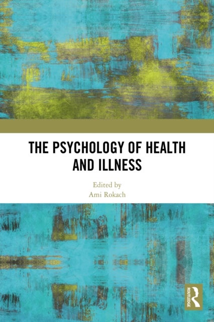 The Psychology of Health and Illness