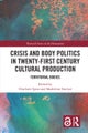 Crisis and Body Politics in Twenty-First Century Cultural Production