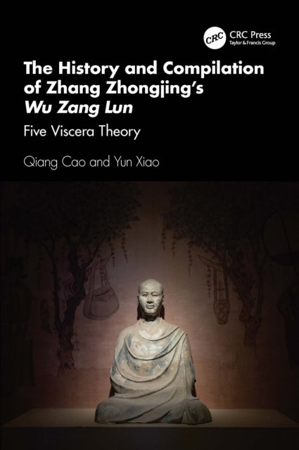 The History and Compilation of Zhang Zhongjing’s Wu Zang Lun - Five Viscera Theory