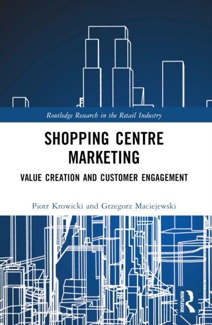 Shopping Centre Marketing - Value Creation and Customer Engagement