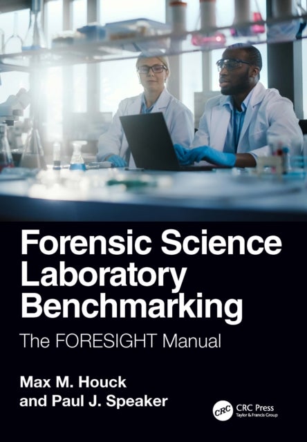 Forensic Science Laboratory Benchmarking - The FORESIGHT Manual