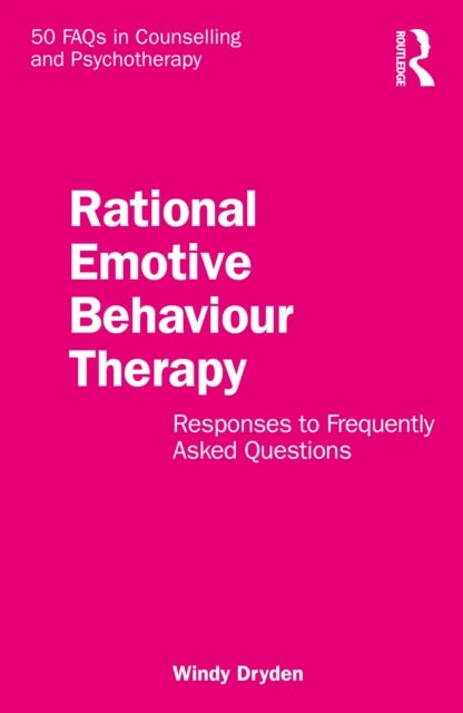 Rational Emotive Behaviour Therapy - Responses to Frequently Asked Questions