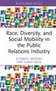 Race, Diversity, and Social Mobility in the Public Relations Industry