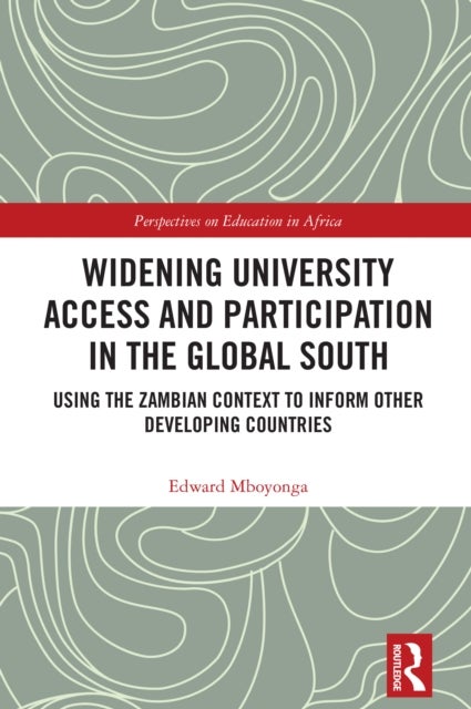 Widening University Access and Participation in the Global South - Using the Zambian Context to Inform Other Developing Countries
