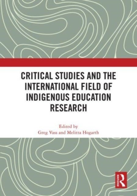 Critical Studies and the International Field of Indigenous Education Research