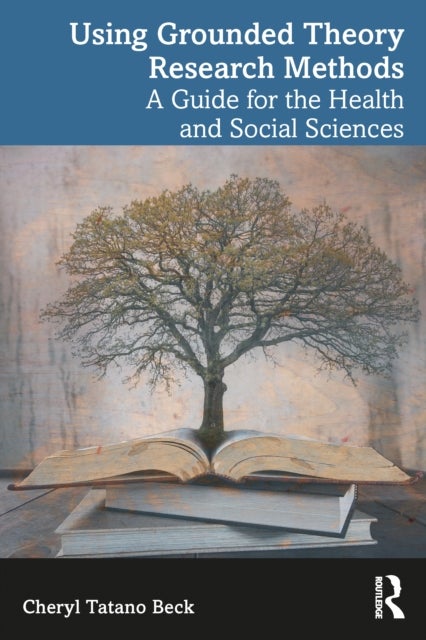 Using Grounded Theory Research Methods - A Guide for the Health and Social Sciences