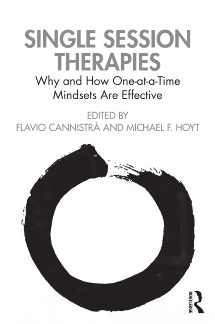 Single Session Therapies - Why and How One-at-a-Time Mindsets Are Effective
