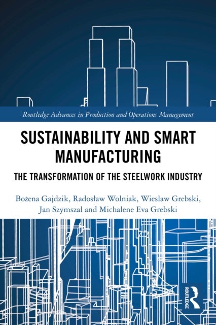 Sustainability and Smart Manufacturing - The Transformation of the Steelwork Industry