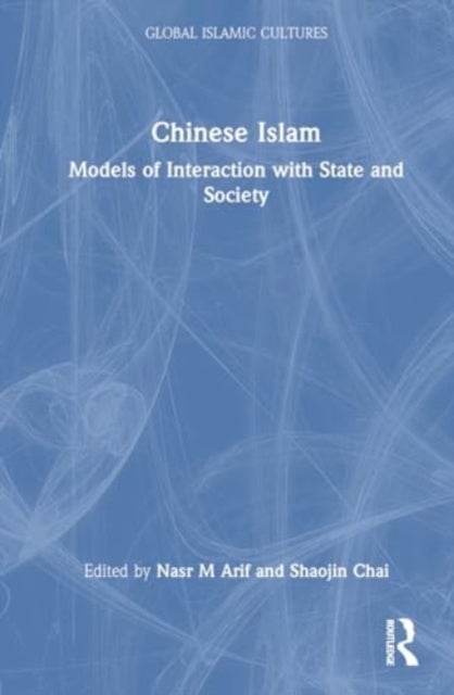 Chinese Islam - Models of Interaction with State and Society