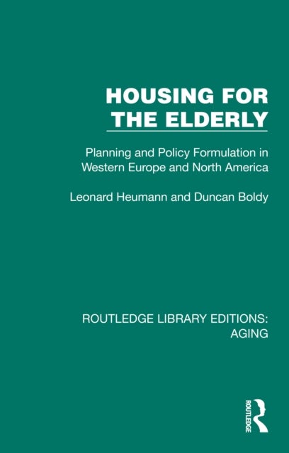 Housing for the Elderly - Planning and Policy Formulation in Western Europe and North America