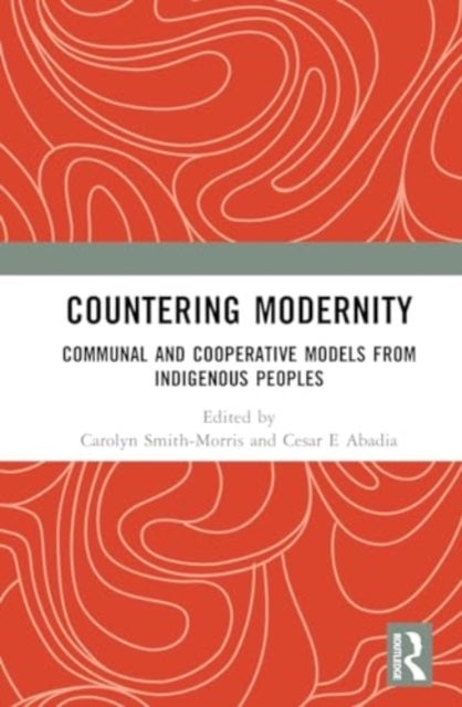 Countering Modernity - Communal and Cooperative Models from Indigenous Peoples