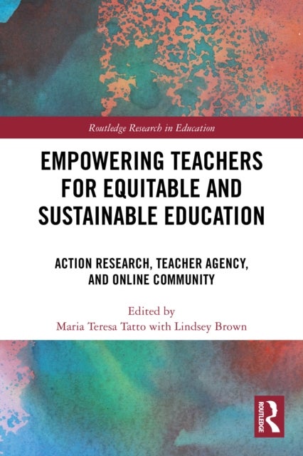 Empowering Teachers for Equitable and Sustainable Education - Action Research, Teacher Agency, and Online Community