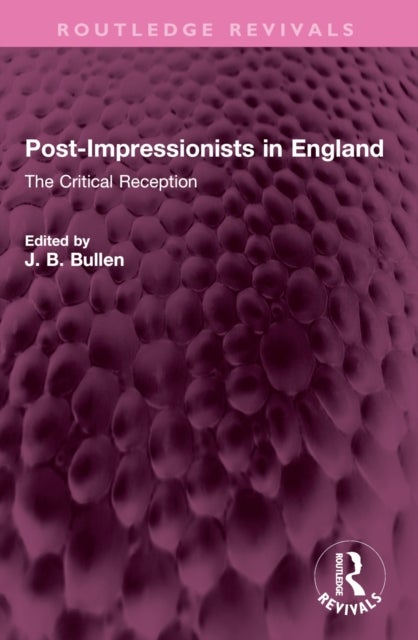 Post-Impressionists in England - The Critical Reception