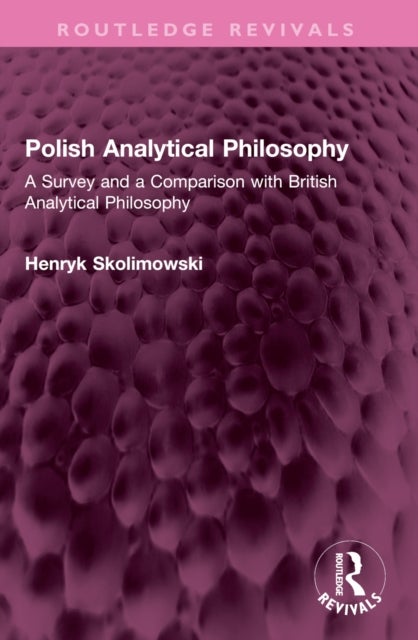 Polish Analytical Philosophy - A Survey and a Comparison with British Analytical Philosophy