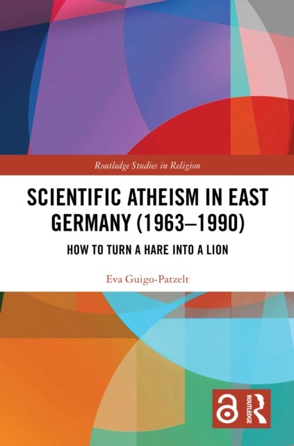 Scientific Atheism in East Germany (1963-1990) - How to Turn a Hare into a Lion
