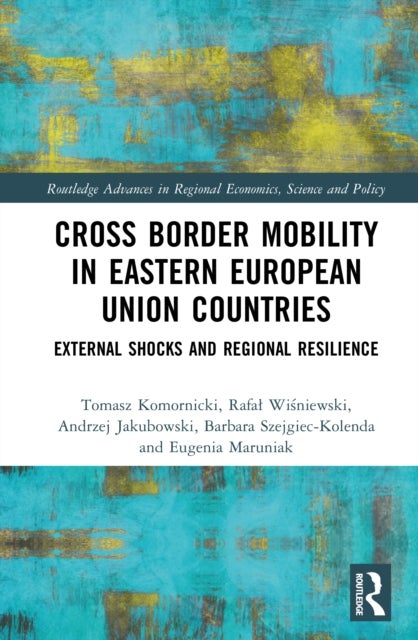 Cross-Border Mobility in Eastern European Union Countries - External Shocks and Regional Resilience