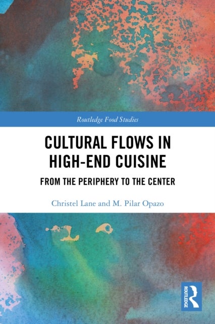 Cultural Flows in High-End Cuisine - From the Periphery to the Center
