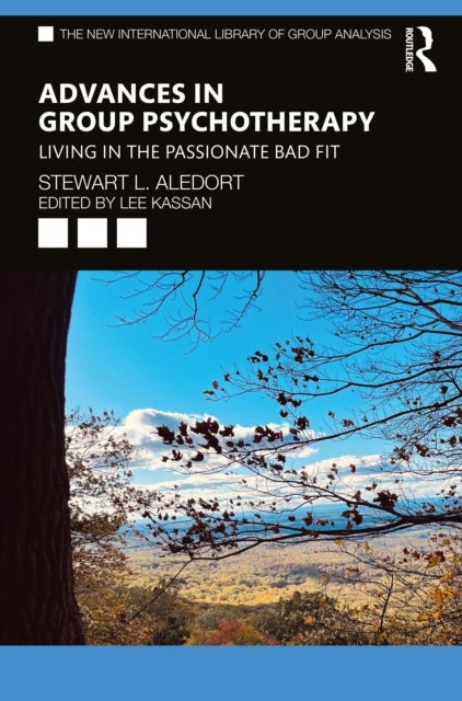 Advances in Group Psychotherapy - Living in the Passionate Bad Fit