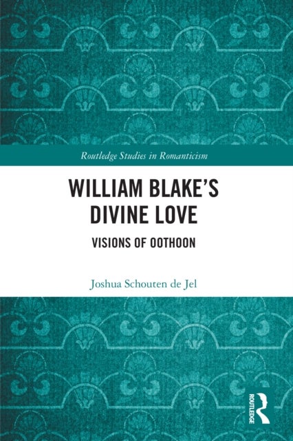 William Blake’s Divine Love - Visions of Oothoon