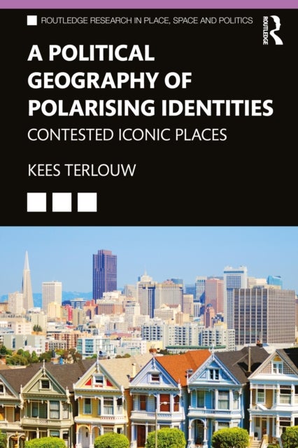 A Political Geography of Polarising Identities - Contested Iconic Places