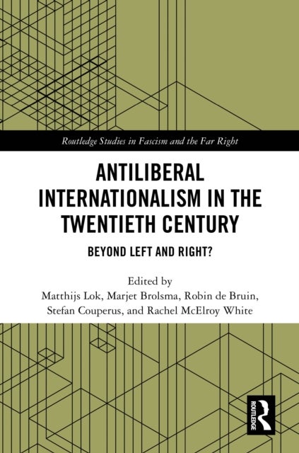 Antiliberal Internationalism in the Twentieth Century - Beyond Left and Right?