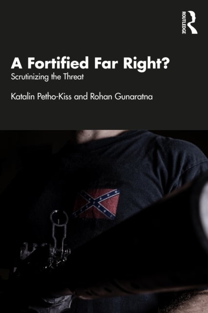 A Fortified Far Right? - Scrutinizing the Threat